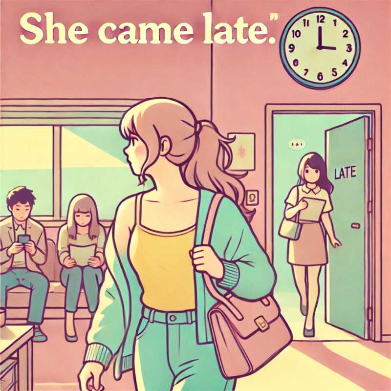 She came lateのlateは副詞になる、形容詞ではない